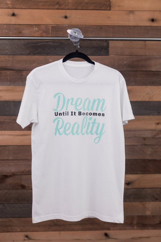 Graphic Tee: Dream Until